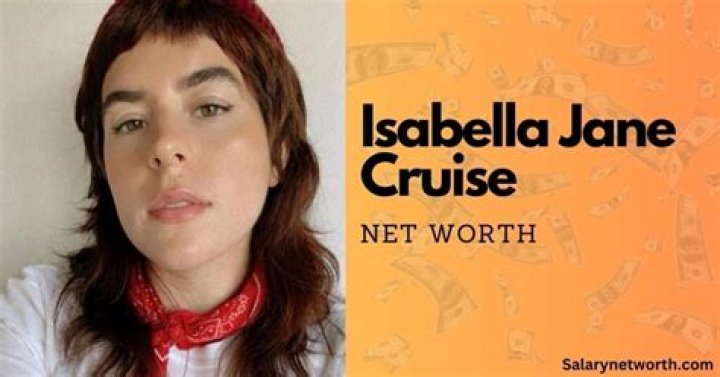 Unveiling The Wealth: Isabella Jane Cruise Net Worth